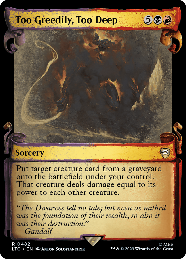 Too Greedily, Too Deep (LTC-482) - Tales of Middle-earth Commander: (Showcase)