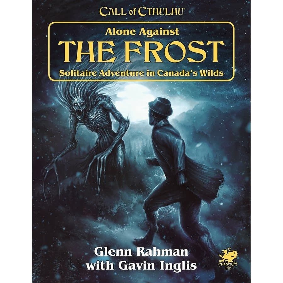 Call of Cthulhu RPG: Alone Against the Frost: A Solitaire Adventure in Canada's Wilds